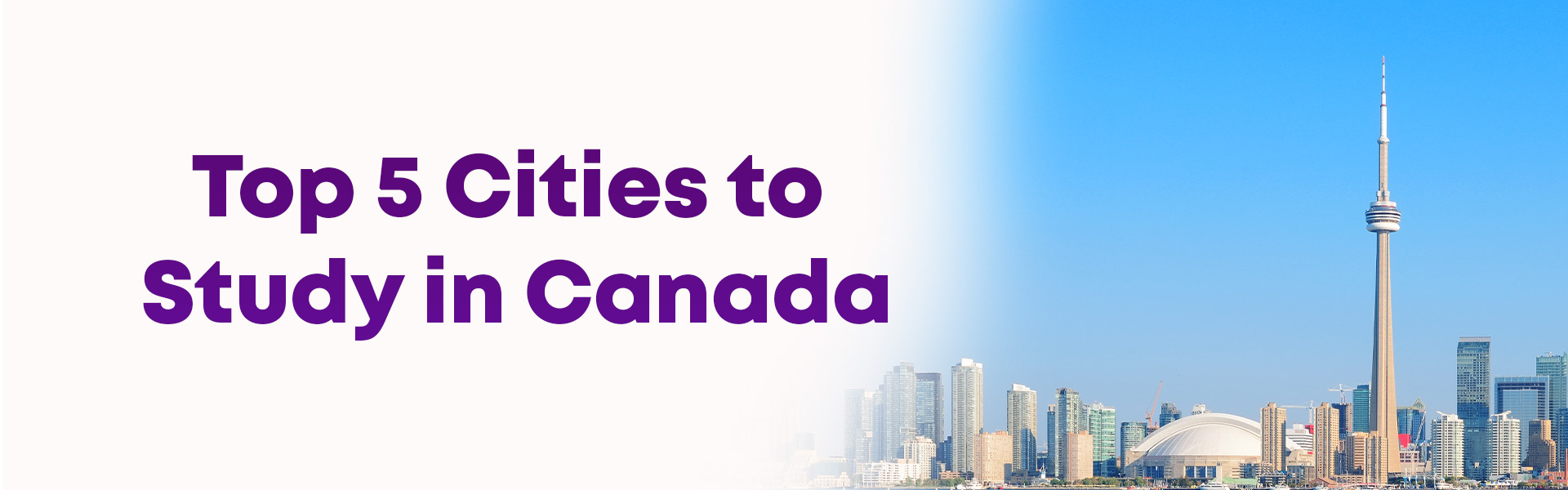 Top 5 Cities to Study in Canada